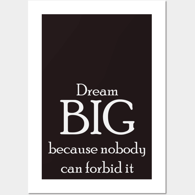 Dream big Wall Art by Johka